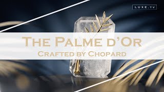Cannes Film Festival 2021: How the Palme d´Or is crafted by Chopard ? - LUXE.TV