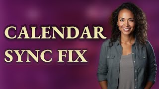 How Do You Quickly Fix iPhone Calendar Not Syncing with Android?