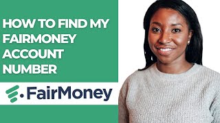HOW TO FIND MY FAIRMONEY ACCOUNT NUMBER