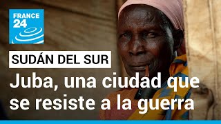 Sudán del Sur: Juba se aferra a la esperanza de paz