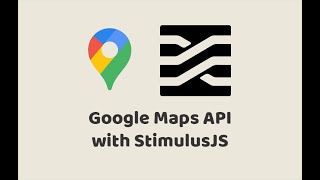 Episode #236 - Google Maps API with StimulusJS