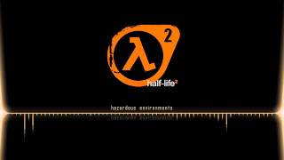 Half Life 2 OST | Hazardous Environments