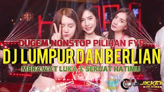 DJ FUNKOT INDO PALING ENAK 2024❗LUMPUR dan BERLIAN X SEKUAT HATIMU | DUGEM NONSTOP HARDMIX