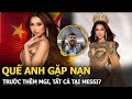 Quế Anh gặp nạn trước thềm MGI, tất cả tại Messi?