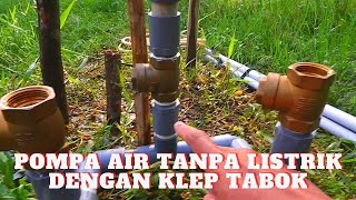 Pompa Air Tanpa Listrik Dengan klep hantar klep tabok