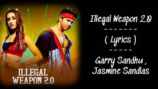 Illegal Weapon 2.0 : (LYRICS) - Street Dancer 3D - Garry Sandhu , Jasmine Sandlas