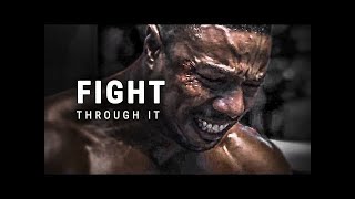 FIGHT THROUGH IT   Powerful Motivational Video