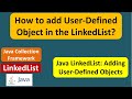 How to add User-Defined Object in the LinkedList? | Java Collection Framework