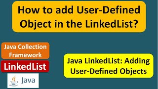 How to add User-Defined Object in the LinkedList? | Java Collection Framework