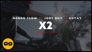 Ñengo Flow, Jory Boy, Gotay El Autentiko - X2 ( Lyric)