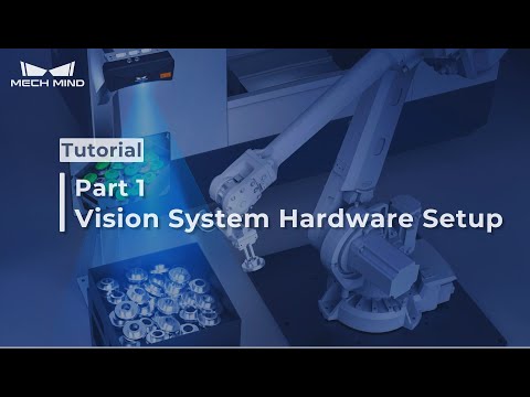 Bin Picking Tutorial Part 1 (Master Control Communication): Vision System Hardware Installation