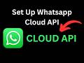 How to Set Up Whatsapp Cloud API