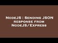 NodeJS : Sending JSON response from NodeJS/Express