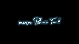 🖤🥀 Mera Bhai Tu 2.0 - New Hindi Song | Mera Bhai Tu New Version | Mera Bhai Tu 2.0 Status |