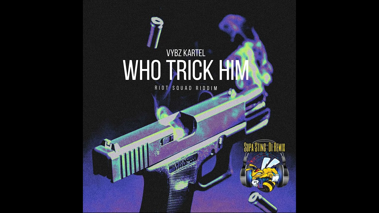 Vybz Kartel - Who Trick Him (Remix) Riot Squad Riddim - YouTube