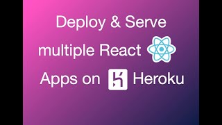 Deploy unlimited React apps on Heroku & Run them using single ExpressJs/NodeJs server