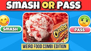 SMASH OR PASS: 35 Weird Food Combos You Won’t Believe! 🤯🍕🍫