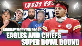 Eagles And Chiefs Super Bowl Bound - Monday Morning Recap - Drinkin' Bros Sports 370