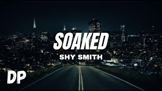 Shy Smith - Soaked (Lyrics)