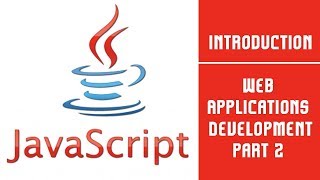 Java Script | Introduction | Web Applications Development Using Java Script | Part 2