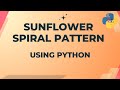 Sunflower Spiral pattern using python