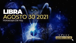 CAMBIA TU VIDA ⭐🌻 Horóscopo de hoy LIBRA 30 DE AGOSTO 2021 💙 AMOR,SALUD,DINERO,decretos poderosos