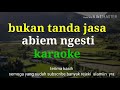 karaoke  abiem ngesti bukan tanda jasa si pangeran dangdut lawas jadul kenangan  mantab buat koraoke