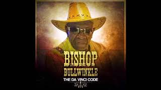 Bishop Bullwinkle  - You Do Too Explicit