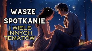 jak będzie wyglądać wasze spotkanie i wiele innych tematów o Tobie 🦋💘