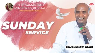 17/11/2024 | SUNDAY SERVICE MESSAGE |Good Samaritan Ministries -Puzhal  | Pastor.John Wilson |