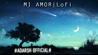 Mi Amor 💜|❣️ lofi song ||Adarsh Official _subscribe for more 😉