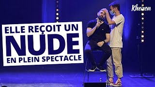 Elle reçoit un nude en plein spectacle - 60 minutes avec Kheiron