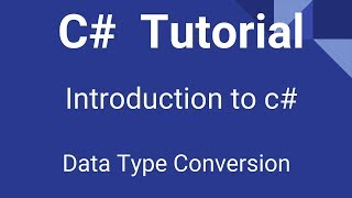 C# Tutorial for Beginners 4 Data Type Conversion