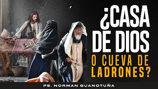 ¿CASA DE DIOS O CUEVA DE LADRONES? -PARTE 1-. EN VIVO  - PS. NORMAN GUANOTUÑA