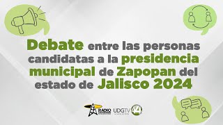 #EnVivo 🔴 | Debate entre las personas candidatas a la presidencia municipal de Zapopan, Jalisco