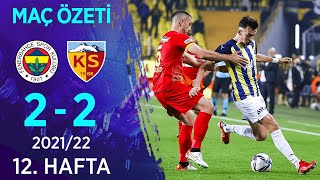 Fenerbahçe 2-2 Yukatel Kayserispor MAÇ ÖZETİ | 12. Hafta - 2021/22