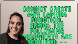 Cannot create aws lambda function. error: the following arguments are required: --runtime, --handler