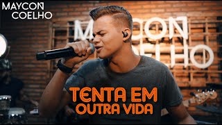 Maycon Coelho - Tenta Em Outra Vida | Pocket Show