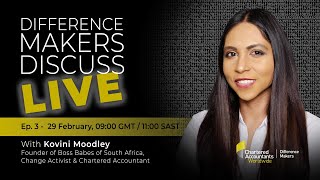 Difference Makers Discuss... LIVE Episode 3 Meet Kovini Moodley CA (SA)