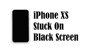 iPhone XS Stuck On Black Screen After iOS 13.5