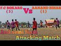 F.C Bokaro (3) Vs Aanand Bihar (1)//semi final match//football tournament 2022//@marandisports