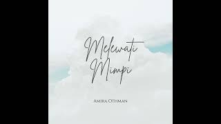 MELEWATI MIMPI - AMIRA OTHMAN [OFFICIAL AUDIO OST PINJAMAN SYURGA]