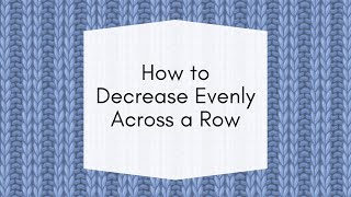How to Decrease Stitches Evenly Across a Row