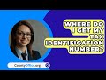 Where Do I Get My Tax Identification Number? - CountyOffice.org