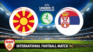 U 15 MACEDONIA -U 15 SERBIA