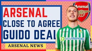 DEAL CLOSE | ARSENAL CLOSE TO AGREEING GUIDO RODRIGUEZ DEAL | Arsenal news now