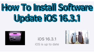 How To Install Software Update iOS 16.3.1