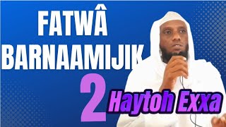 #Fatwak_2_Haytoh_Exxa Dr Macammad Cuseen #Afar_kassis_Media