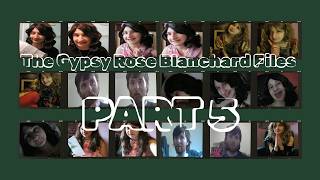 The Gypsy Rose Blanchard Files - Part 5