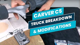 Carver C5 Surfskate Truck Breakdown \u0026 Modifications